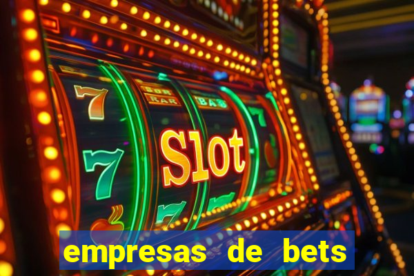 empresas de bets no brasil